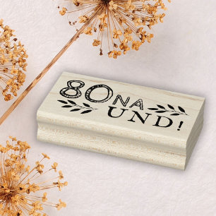 80 Na und Funny Deutch German 80th Birthday Rubber Stamp