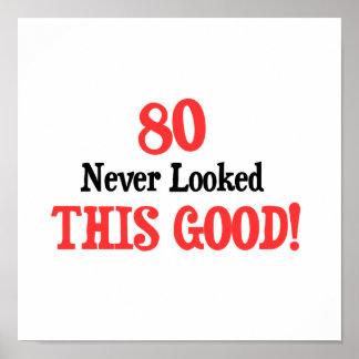 80 Never Looked This Good Poster