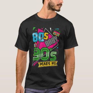 80 s Baby 90 s Made Me Women Men Costume Party T-Shirt