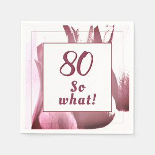 80 so What Abstract Tulip Flower 80th Birthday Napkins