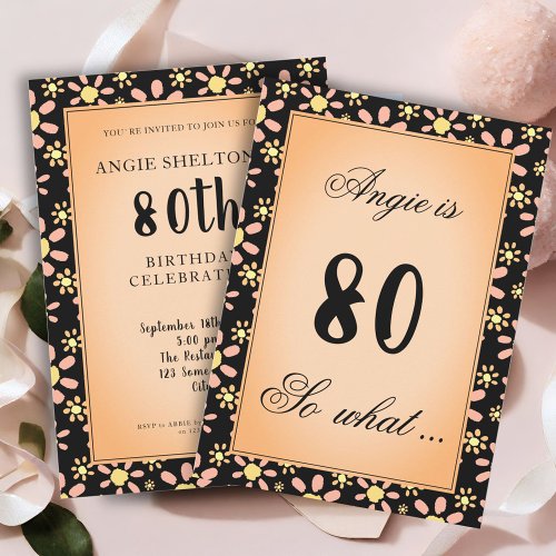 80 so What Daisy Flower Floral 80th Birthday Party Invitation