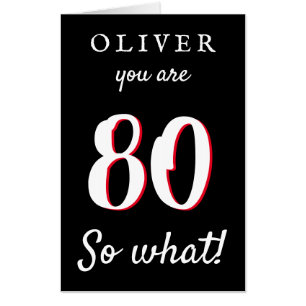 80 so What Funny Black Giant 80th Birthday Card