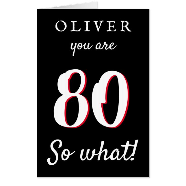 80 so What Funny Black Giant 80th Birthday Card (Front)