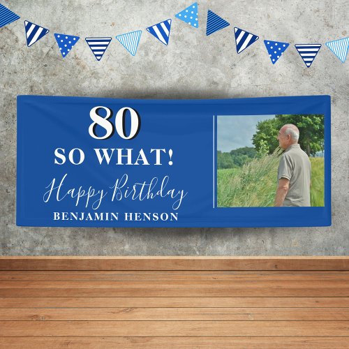 80 So What Funny Blue Photo 80th Birthday Party Banner