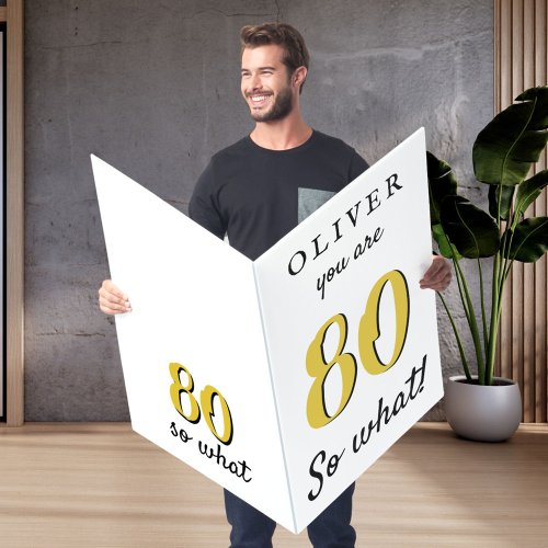 80 so what Funny Jumbo Giant 80th Birthday Card