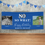 80 So What Funny Old New Photo 80th Birthday Party Banner<br><div class="desc">80 So What Funny Blue Old New Photo 80th Birthday Party Banner. Party sign for the 80th birthday party with 2 photos - old and new, inspirational and funny saying 80 so what and text in trendy white script with a name. The background is blue. Personalize the sign with your...</div>