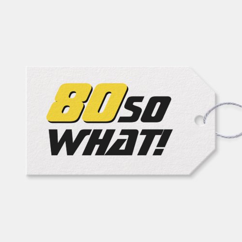 80 So what Funny Quote 80th Birthday  Gift Tags