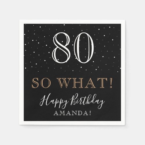 80 So what Funny Quote Elegant 80th Birthday Napkins - 80 So what Funny Quote Elegant 80th Birthday Napkin. Make your own 80th birthday party napkin and personalize with your name and age number.