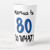 80 So what Funny Quote Modern 80th Birthday Latte Mug (Front)