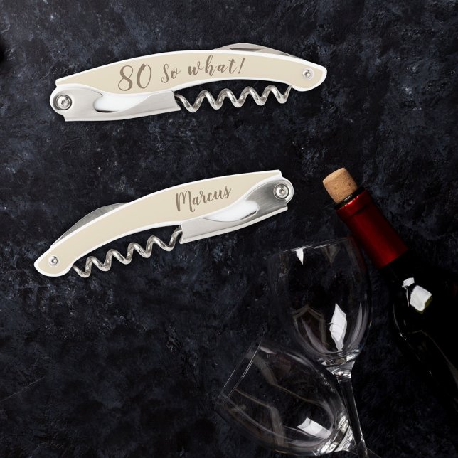 80 so What Funny Quote Personalized 80th Birthday Waiter's Corkscrew (Creator Uploaded)