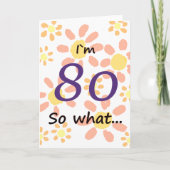 80 So what Funny Watercolor Floral 80th Birthday Card (Front)
