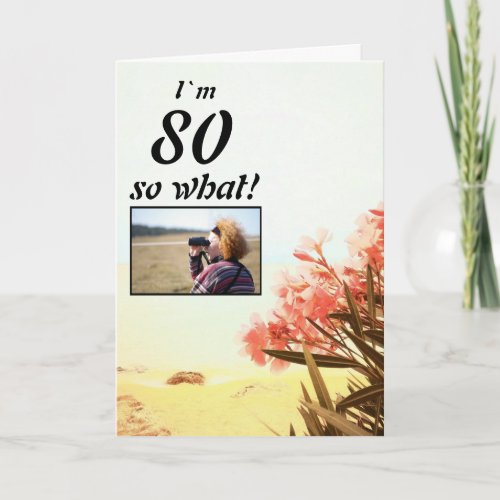 80 so What Oleander Floral 80th Birthday Photo Card