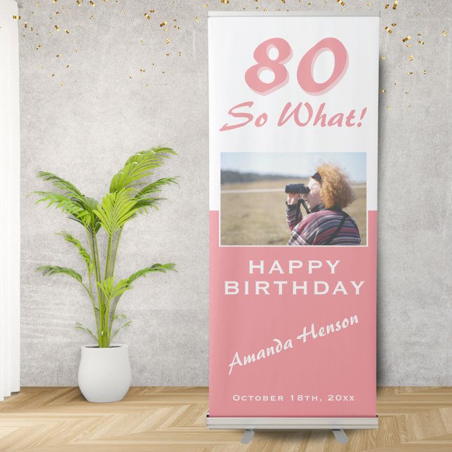 80 So what Pink Funny 80th Birthday Party Photo Retractable Banner (Creator Uploaded)