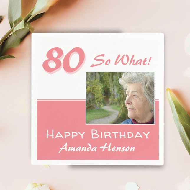 80 So what Pink Funny 80th Birthday Photo Napkins (Creator Uploaded)