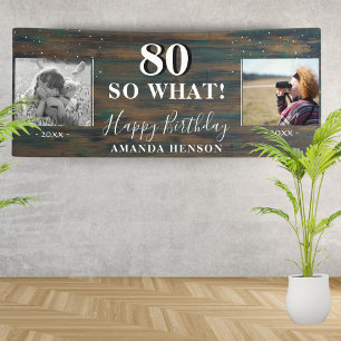 80 So What Rustic Old New Photo 80th Birthday Banner