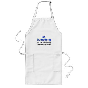 80 Something... Long Apron