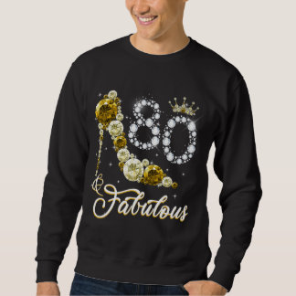 80 Year Old 80 and Fabulous Gifts 80th Birthday Sweatshirt