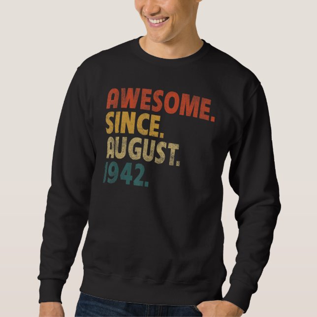 80 Year Old  Awesome Since August 1942 80th Birthd Sweatshirt (Front)
