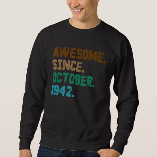 80 Year Old  Awesome Since October 1942 80th Birth Sweatshirt