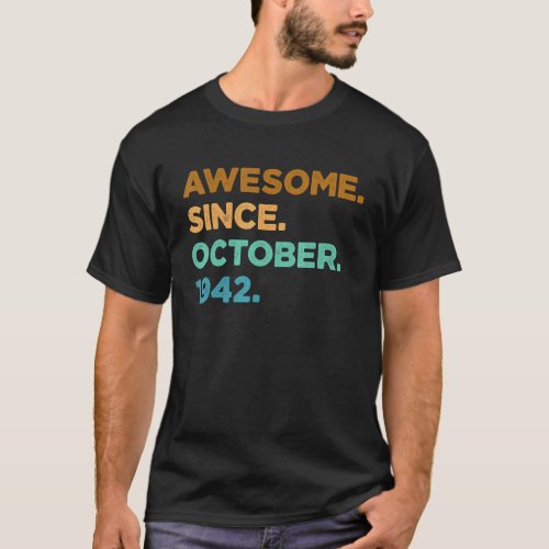 80 Year Old  Awesome Since October 1942 80th Birth T_Shirt