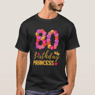 80 Year Old Birthday Princess Flower Its My 80th B T-Shirt