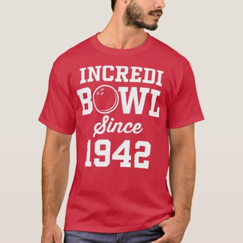 80 Year Old Bowler Bowling 1942 80th Birthday  T_Shirt