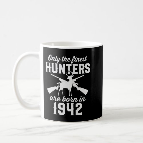 80 Year Old Deer Hunter 80th Birthday 1942 Hunting Coffee Mug