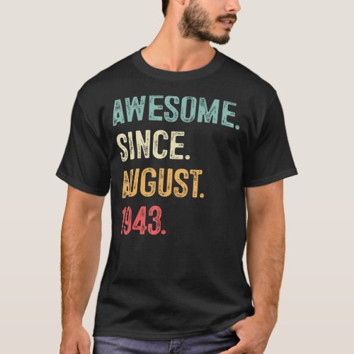 80 Year Old Gift Awesome Since August 1943 80th Bi T_Shirt