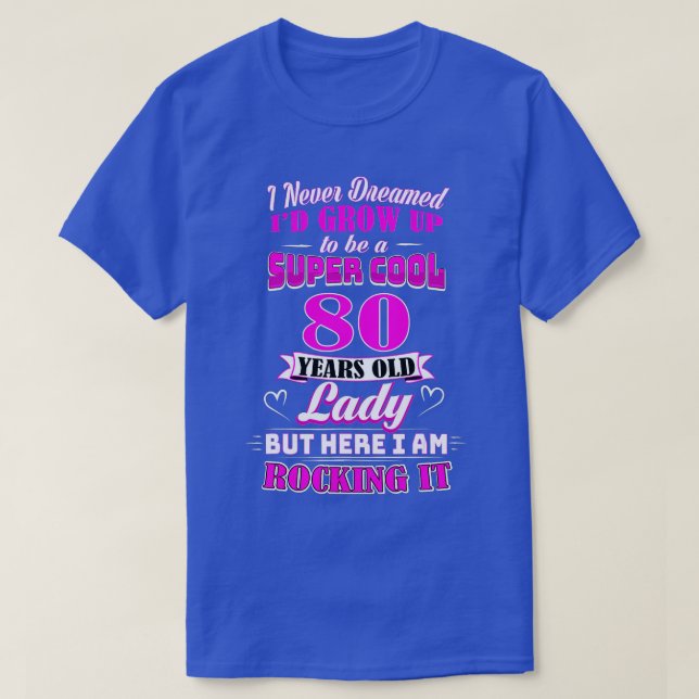80 Year Old Lady Funny 80th Birthday  Rockin Since T-Shirt (Design Front)