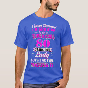 80 Year Old Lady Funny 80th Birthday  Rockin Since T-Shirt