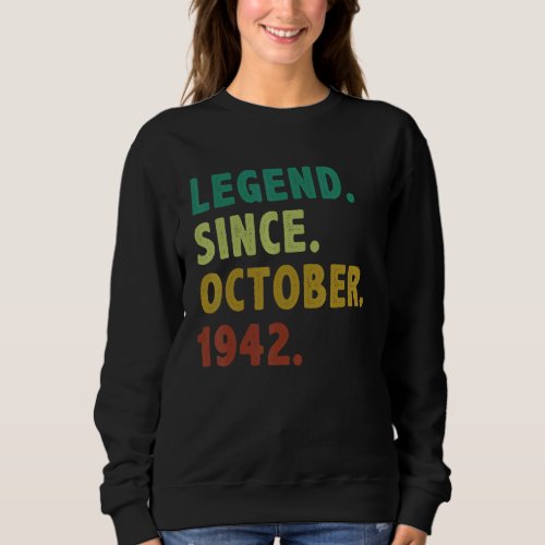 80 Year Old  Legend Since October 1942 80th Birthd Sweatshirt