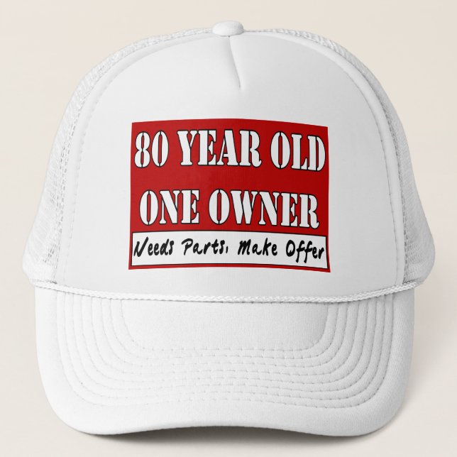 80 Year Old, One Owner - Needs Parts, Make Offer Trucker Hat (Front)