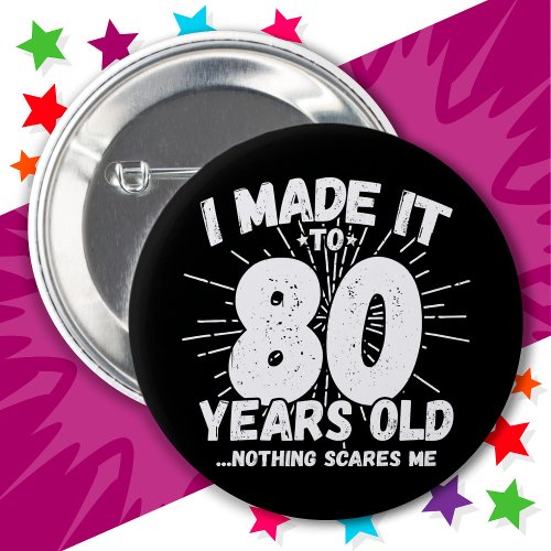 80 Year Old Sarcastic Meme Funny 80th Birthday Button