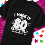80 Year Old Sarcastic Meme Funny 80th Birthday T-Shirt<br><div class="desc">This funny 80th birthday design makes a great sarcastic humor joke or novelty gag gift for a 80 year old birthday theme or surprise 80th birthday party! Features 'I Made it to 80 Years Old... Nothing Scares Me' funny 80th birthday meme that will get lots of laughs from family, friends,...</div>