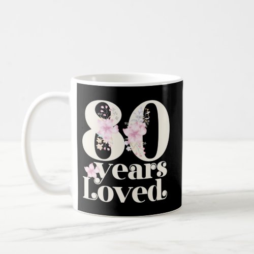 80 Years Loved Grandma 80Th Party 80 Coffee Mug