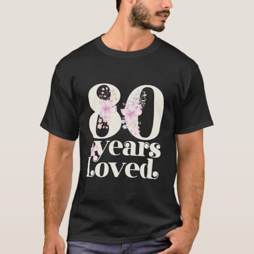 80 Years Loved Grandma 80Th Party 80 T_Shirt