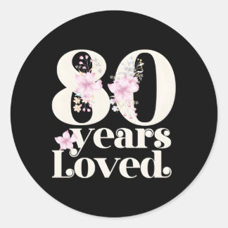 80 Years Loved Grandma 80Th Py 80 Classic Round Sticker