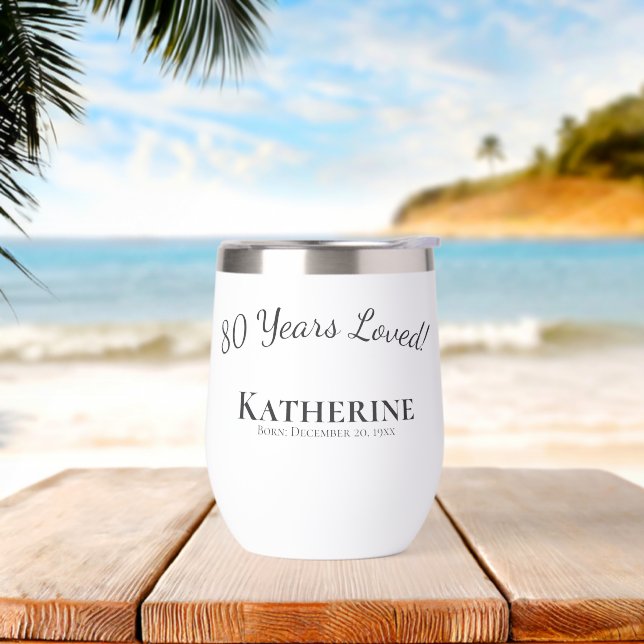 '80 Years Loved!' Personalized 80th Birthday Gift Thermal Wine Tumbler (Beach)