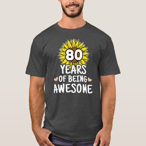 80 Years Of Being Awesome 80th Birthday 80 Years T_Shirt
