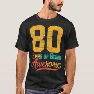 80 Years Old 80th Birthday Dad Mom Grandpa Men T-Shirt