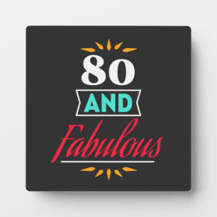 80 years old and fabulous saying plaque