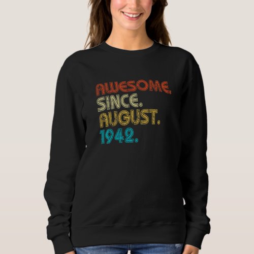 80 Years Old  Awesome Since August 1942 80th Birth Sweatshirt