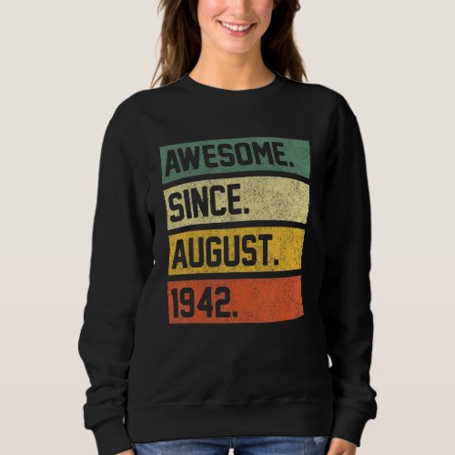 80 Years Old Awesome Since August 1942 80th Birthd Sweatshirt