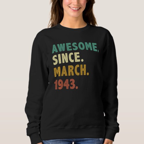 80 Years Old Awesome Since March 1943 80th Birthda Sweatshirt