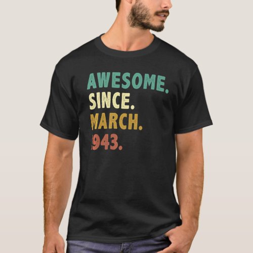 80 Years Old Awesome Since March 1943 80th Birthda T_Shirt