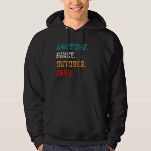 80 Years Old Awesome Since October 1942 80th Birth Hoodie