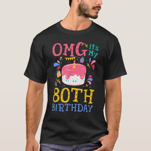 80 Years Old B Day Cute OMG Happy 80th Birthday Fa T_Shirt