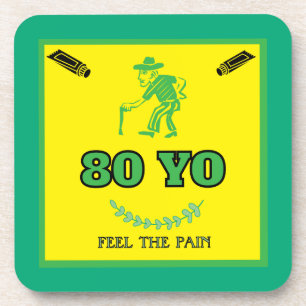 80 Years Old Feel The Pain Beverage Coaster