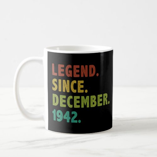 80 Years Old Legend Since December 1942 80th Birth Coffee Mug