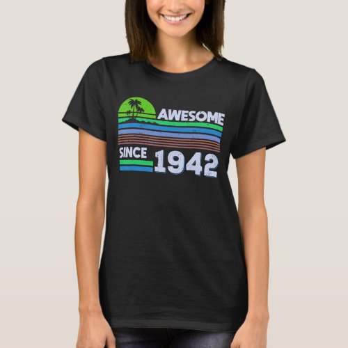 80 Years Old Men Women Awesome Since 1942 1 T_Shirt